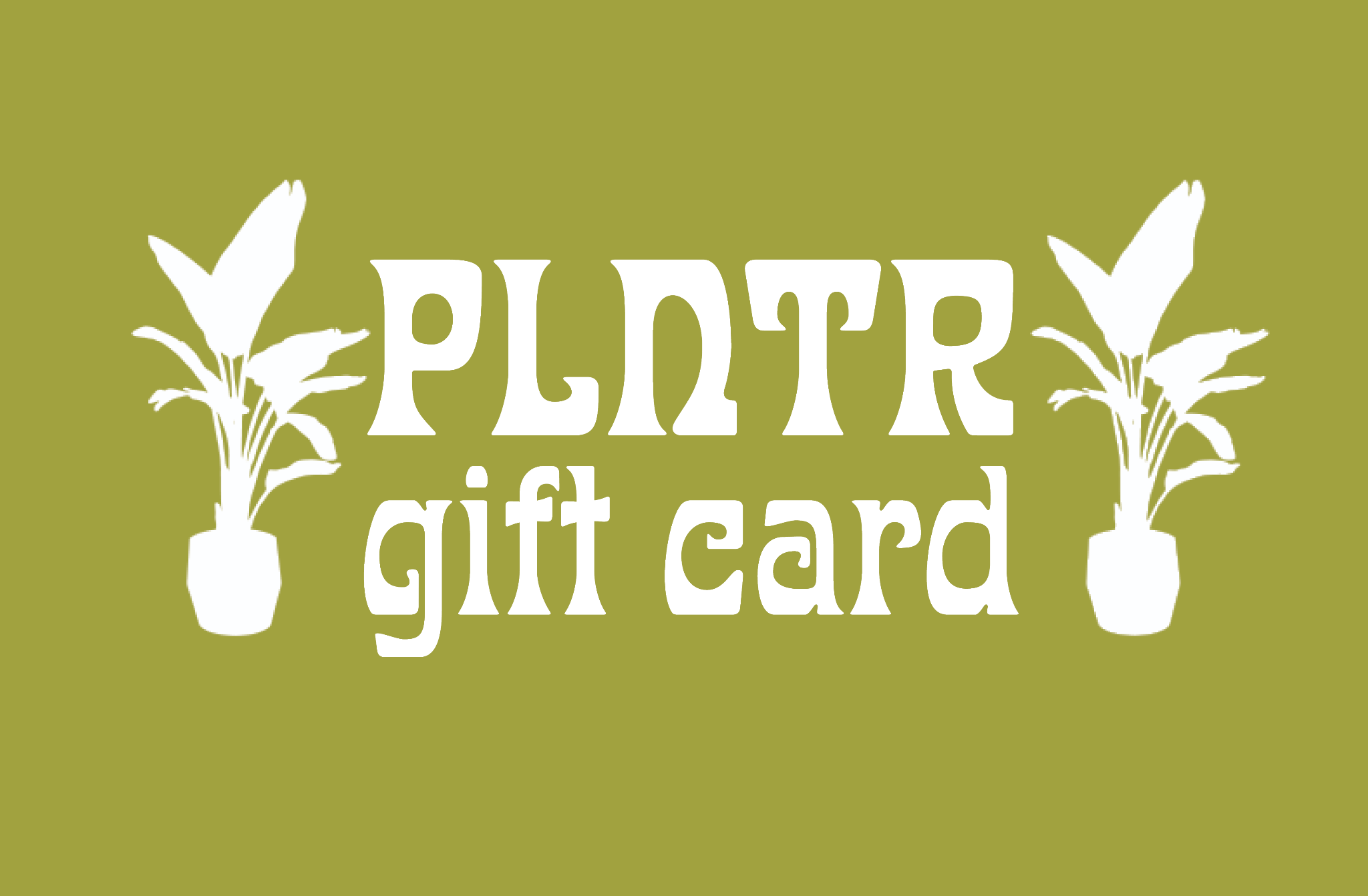 PLNTR Gift Card